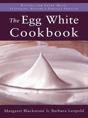 cover image of The Egg White Cookbook